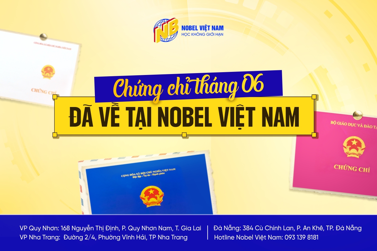 CHỨNG CHỈ THÁNG 06 CẬP BẾN NOBEL VIỆT NAM 